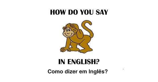 Como se diz em Inglês? How to say in English?